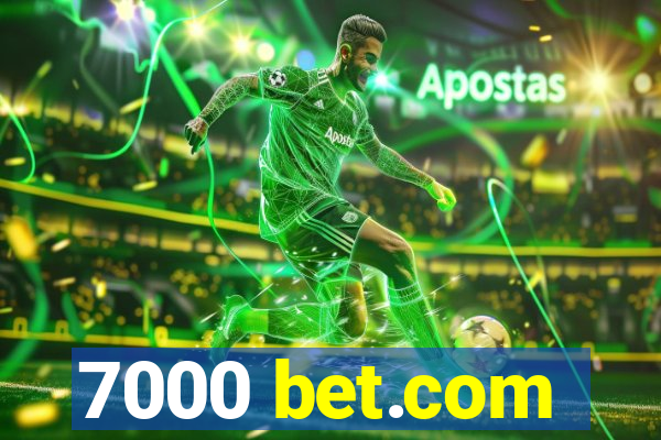 7000 bet.com